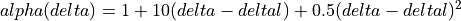 alpha(delta)=1+10(delta-deltal)+0.5(delta-deltal)^2