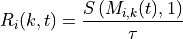 R_{i}(k,t) =  \frac{S\left( M_{i,k}(t), 1\right)}{\tau}