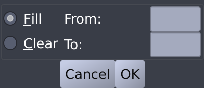 Dialog appearing when filling or clearing a pattern. To the left either "Fill" or "Clear" (below) can be checked and to the right the numerical text input form "From" and "To" (below) indicate the range of the operation. At the bottom there are "Cancel" (left) and "OK" (right) buttons.